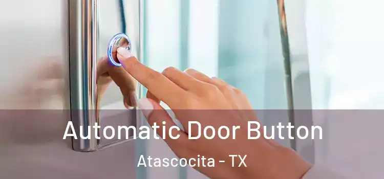 Automatic Door Button Atascocita - TX