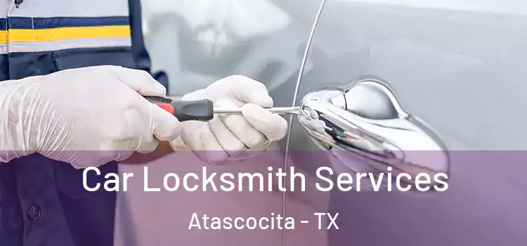 Car Locksmith Services Atascocita - TX