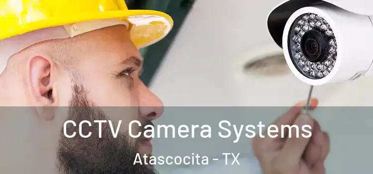 CCTV Camera Systems Atascocita - TX