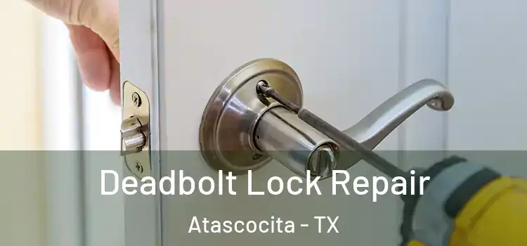 Deadbolt Lock Repair Atascocita - TX
