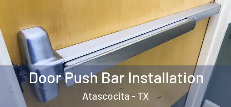 Door Push Bar Installation Atascocita - TX
