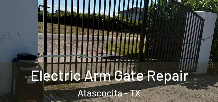 Electric Arm Gate Repair Atascocita - TX