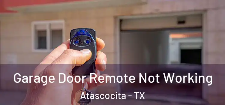  Garage Door Remote Not Working Atascocita - TX