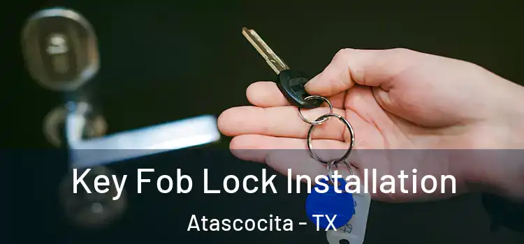 Key Fob Lock Installation Atascocita - TX