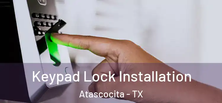 Keypad Lock Installation Atascocita - TX