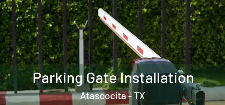 Parking Gate Installation Atascocita - TX