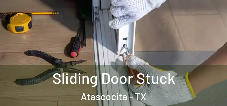 Sliding Door Stuck Atascocita - TX